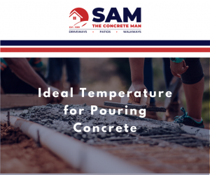 ideal temperature for pouring concrete